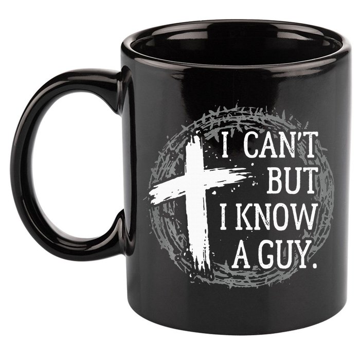 I can't but I know a guy Jesus cross funny christian Faith 11oz C Handle Ceramic Mug