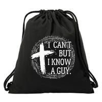 I can't but I know a guy Jesus cross funny christian Faith Drawstring Bag