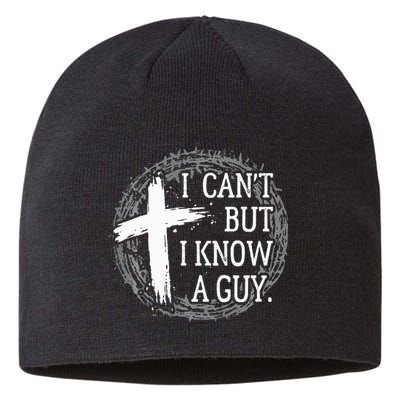 I can't but I know a guy Jesus cross funny christian Faith Sustainable Beanie