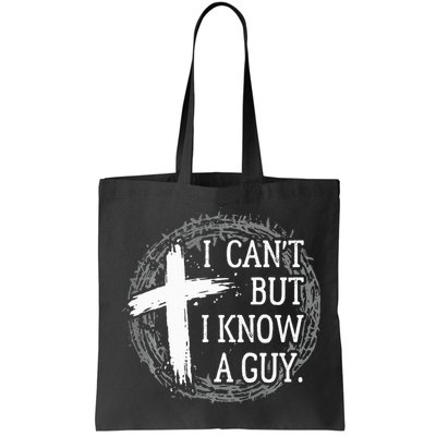 I can't but I know a guy Jesus cross funny christian Faith Bag