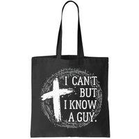I can't but I know a guy Jesus cross funny christian Faith Bag