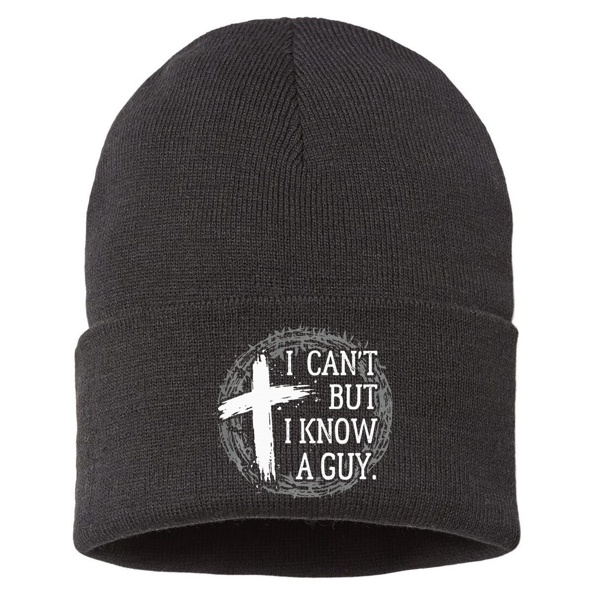 I can't but I know a guy Jesus cross funny christian Faith Sustainable Knit Beanie