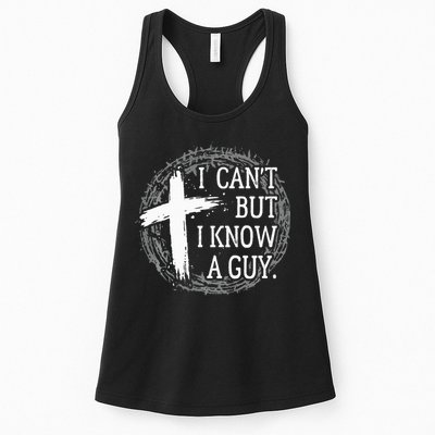 I can't but I know a guy Jesus cross funny christian Faith Womens Tank Top