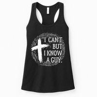 I can't but I know a guy Jesus cross funny christian Faith Womens Tank Top