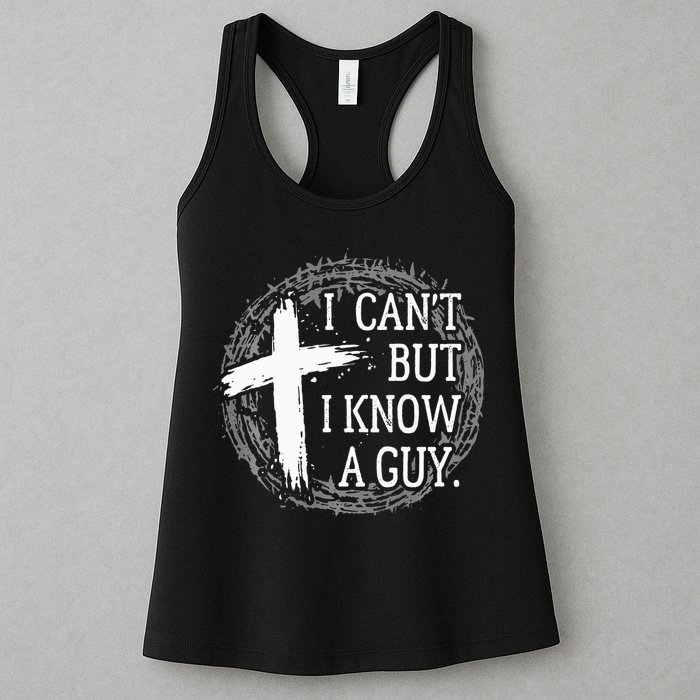 I can't but I know a guy Jesus cross funny christian Faith Womens Tank Top