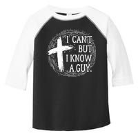 I can't but I know a guy Jesus cross funny christian Faith Toddler Fine Jersey T-Shirt