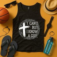 I can't but I know a guy Jesus cross funny christian Faith Tank Top