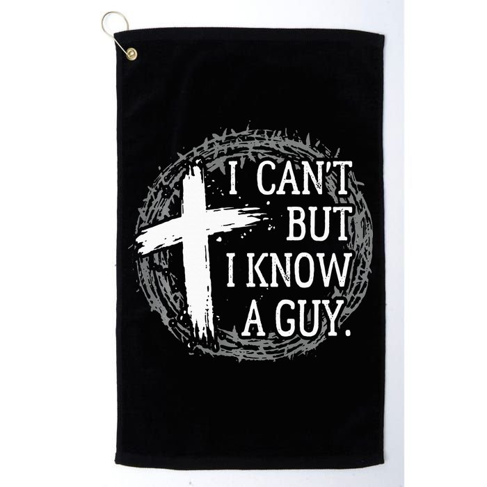 I can't but I know a guy Jesus cross funny christian Faith Golf Towel