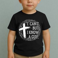 I can't but I know a guy Jesus cross funny christian Faith Toddler T-Shirt