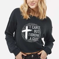 I can't but I know a guy Jesus cross funny christian Faith Cropped Pullover Crew