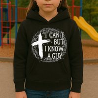 I can't but I know a guy Jesus cross funny christian Faith Kids Hoodie