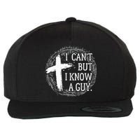 I can't but I know a guy Jesus cross funny christian Faith Wool Snapback Cap