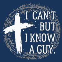 I can't but I know a guy Jesus cross funny christian Faith Infant Baby Jersey Bodysuit