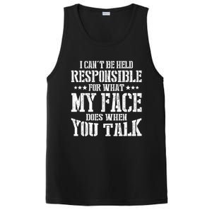 I Can't Be Held Responsible For What My Face Does When Talk Gift PosiCharge Competitor Tank