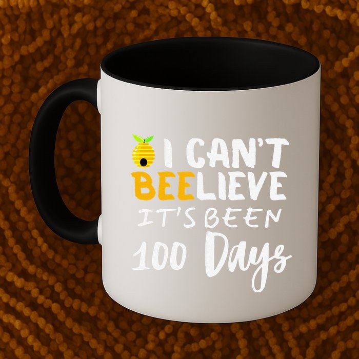 I CanT Believe Its Been 100 Days Funny Beehive Mug