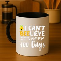 I CanT Believe Its Been 100 Days Funny Beehive Mug