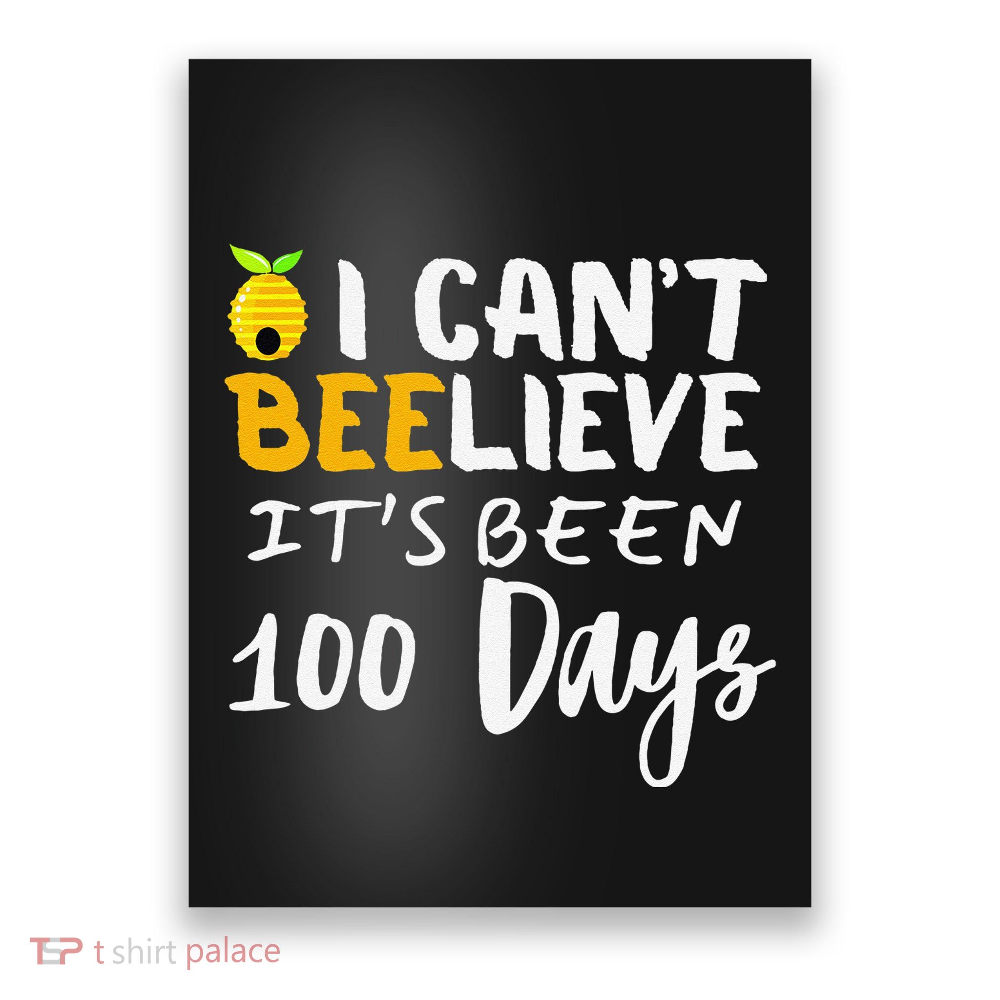 I CanT Believe Its Been 100 Days Funny Beehive Poster