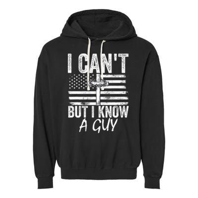 I Can't But I Know A Guy Jesus Cross Funny Christian Garment-Dyed Fleece Hoodie