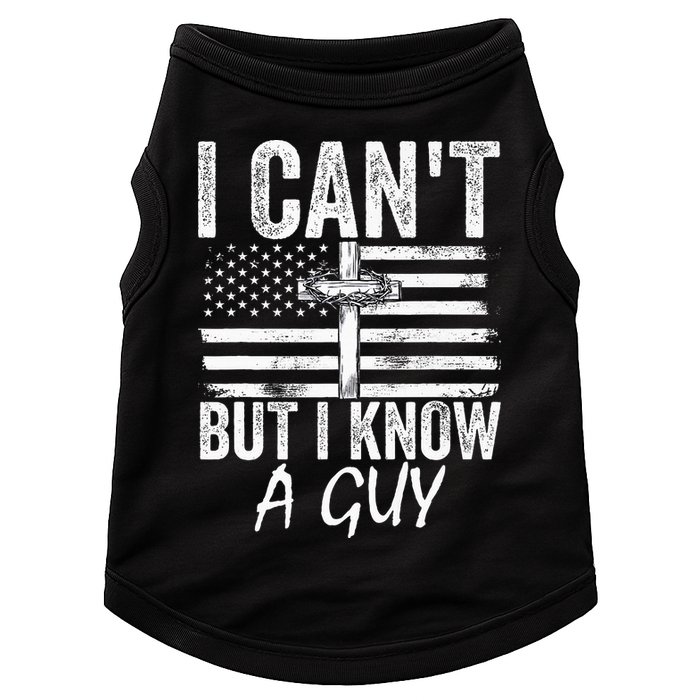 I Can't But I Know A Guy Jesus Cross Funny Christian Doggie Tank