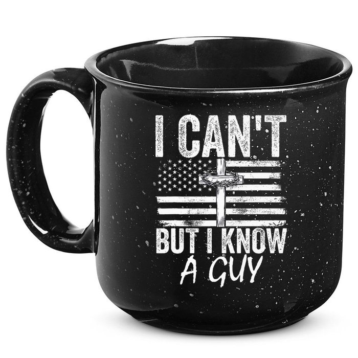 I Can't But I Know A Guy Jesus Cross Funny Christian 15oz Campfire Ceramic Mug