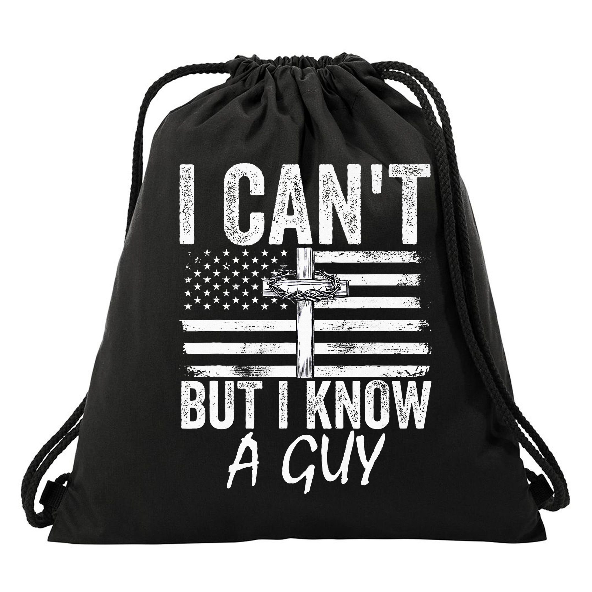 I Can't But I Know A Guy Jesus Cross Funny Christian Drawstring Bag