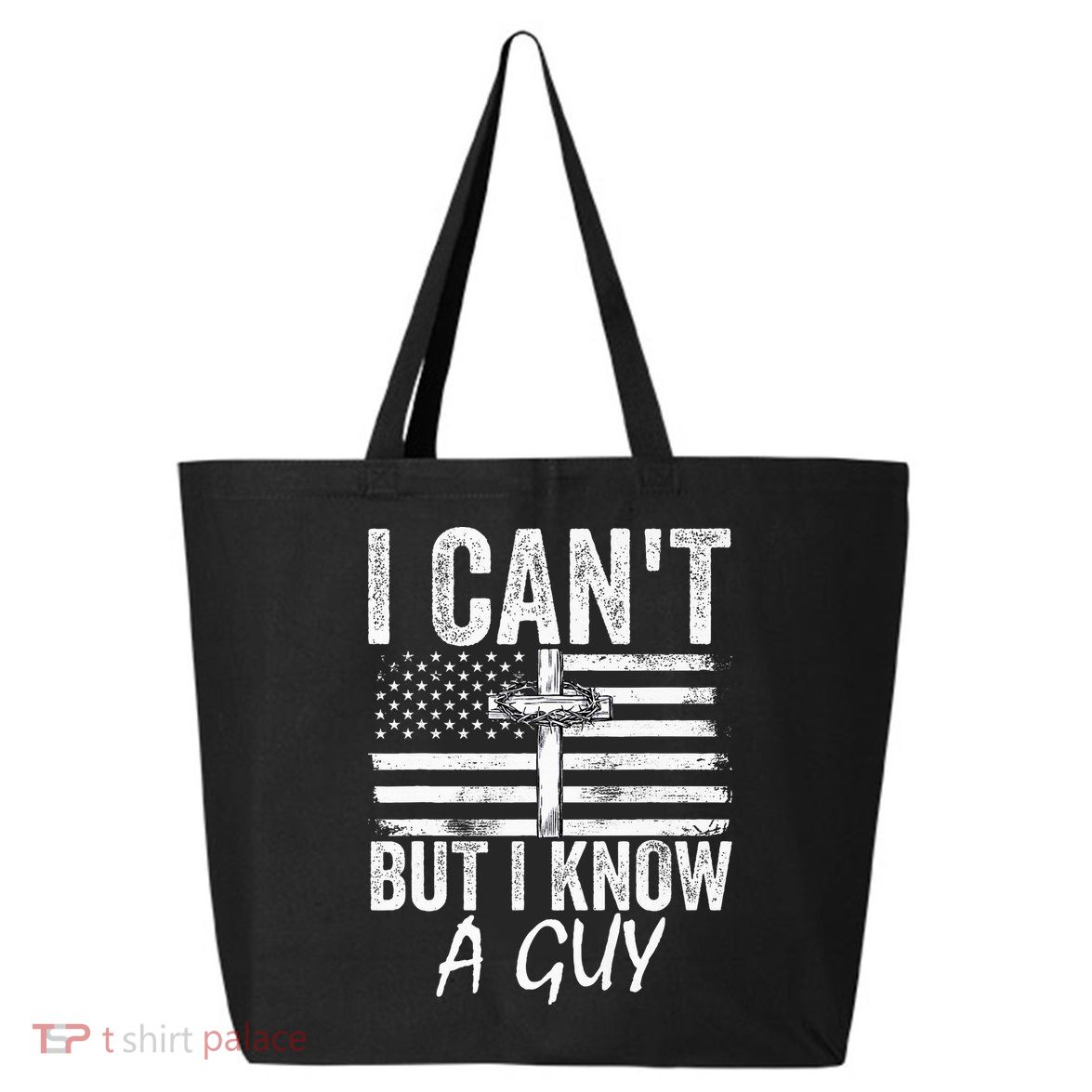 I Can't But I Know A Guy Jesus Cross Funny Christian 25L Jumbo Tote