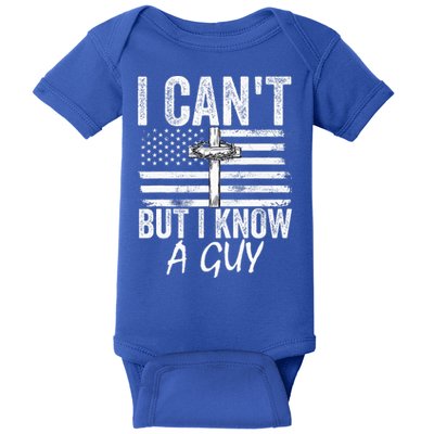 I Can't But I Know A Guy Jesus Cross Funny Christian Baby Bodysuit