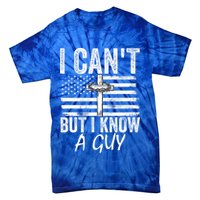 I Can't But I Know A Guy Jesus Cross Funny Christian Tie-Dye T-Shirt