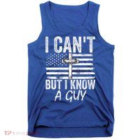 I Can't But I Know A Guy Jesus Cross Funny Christian Tank Top