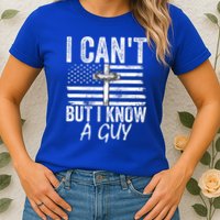 I Can't But I Know A Guy Jesus Cross Funny Christian Womens T-Shirt