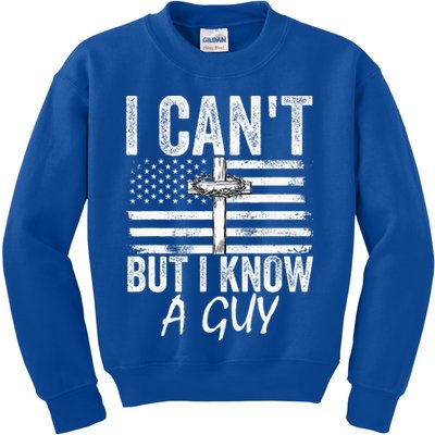 I Can't But I Know A Guy Jesus Cross Funny Christian Kids Sweatshirt