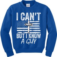 I Can't But I Know A Guy Jesus Cross Funny Christian Kids Sweatshirt