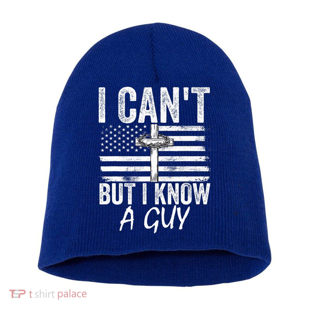 I Can't But I Know A Guy Jesus Cross Funny Christian Short Acrylic Beanie