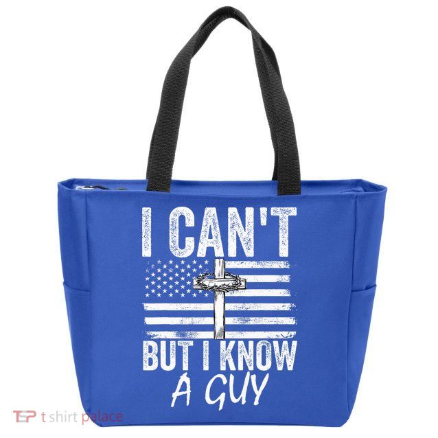 I Can't But I Know A Guy Jesus Cross Funny Christian Zip Tote Bag