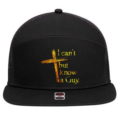 I Can't But I Know A Guy Jesus Cross Funny Christian 7 Panel Mesh Trucker Snapback Hat