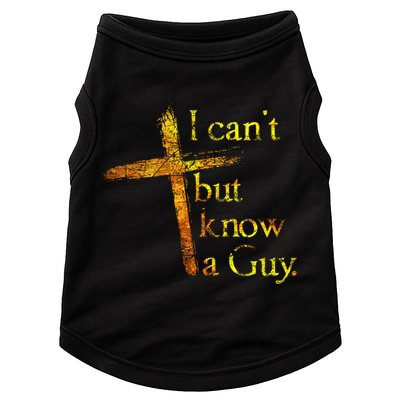 I Can't But I Know A Guy Jesus Cross Funny Christian Doggie Tank