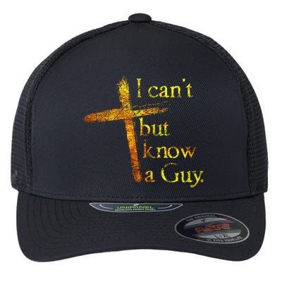 I Can't But I Know A Guy Jesus Cross Funny Christian Flexfit Unipanel Trucker Cap