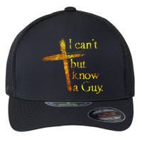 I Can't But I Know A Guy Jesus Cross Funny Christian Flexfit Unipanel Trucker Cap