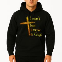 I Can't But I Know A Guy Jesus Cross Funny Christian Hoodie