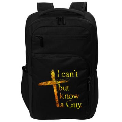 I Can't But I Know A Guy Jesus Cross Funny Christian Impact Tech Backpack
