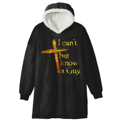 I Can't But I Know A Guy Jesus Cross Funny Christian Hooded Wearable Blanket