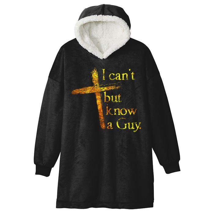 I Can't But I Know A Guy Jesus Cross Funny Christian Hooded Wearable Blanket