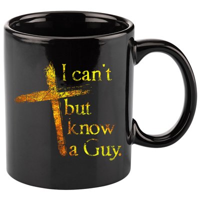 I Can't But I Know A Guy Jesus Cross Funny Christian 11oz C Handle Ceramic Mug