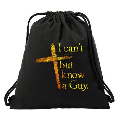 I Can't But I Know A Guy Jesus Cross Funny Christian Drawstring Bag