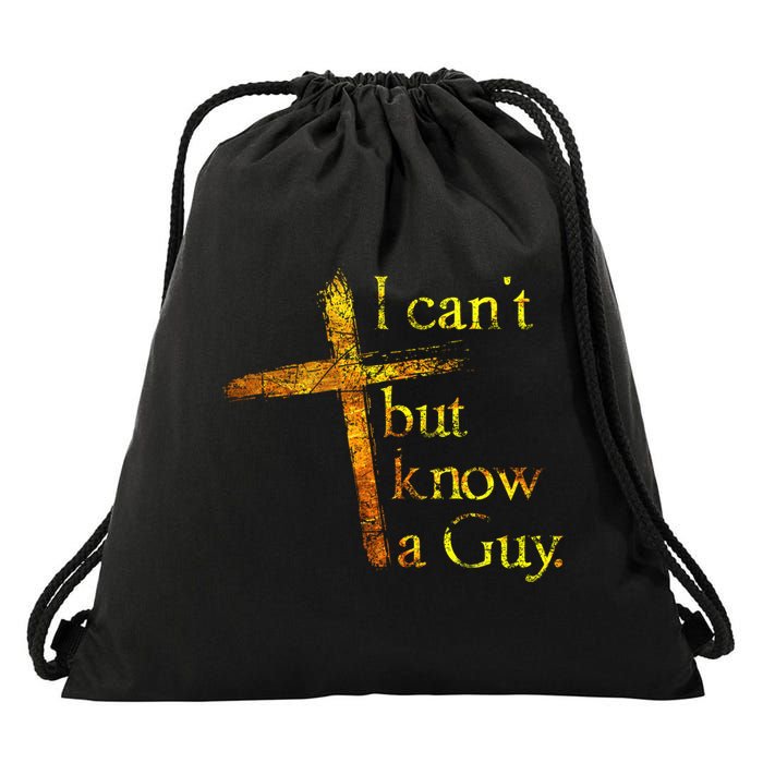 I Can't But I Know A Guy Jesus Cross Funny Christian Drawstring Bag
