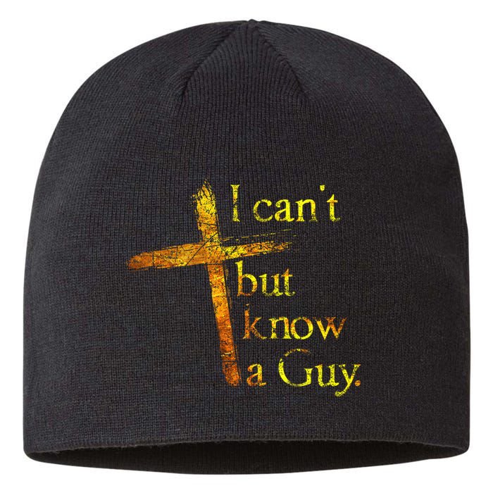 I Can't But I Know A Guy Jesus Cross Funny Christian Sustainable Beanie