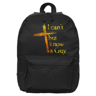 I Can't But I Know A Guy Jesus Cross Funny Christian 16 in Basic Backpack