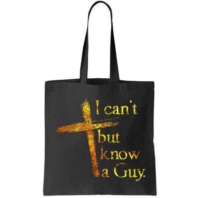 I Can't But I Know A Guy Jesus Cross Funny Christian Bag