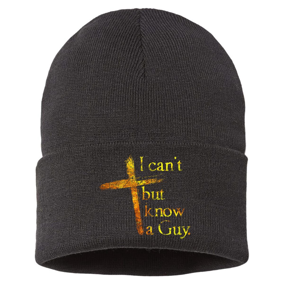 I Can't But I Know A Guy Jesus Cross Funny Christian Sustainable Knit Beanie