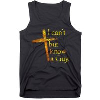 I Can't But I Know A Guy Jesus Cross Funny Christian Tank Top
